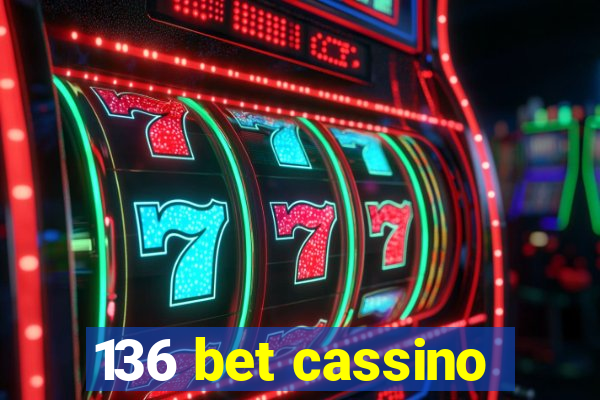 136 bet cassino